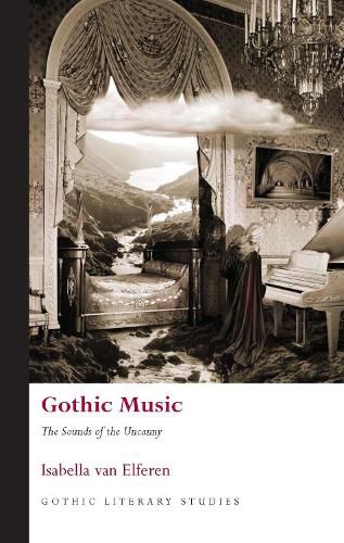 Cover image for Gothic Music: The Sounds of the Uncanny