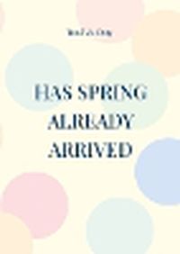 Cover image for Has spring already arrived