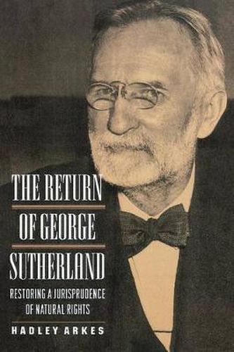 Cover image for The Return of George Sutherland: Restoring a Jurisprudence of Natural Rights