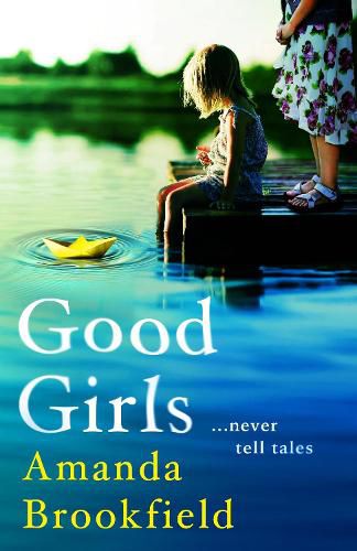 Good Girls: The perfect book club read from bestseller Amanda Brookfield