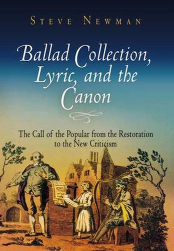 Cover image for Ballad Collection, Lyric, and the Canon: The Call of the Popular from the Restoration to the New Criticism