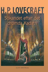 Cover image for Soekandet efter det droemda Kadath: Illustrerad och presenterad av Jens Heimdahl