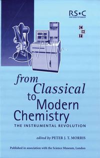 Cover image for From Classical To Modern Chemistry: The Instrumental Revolution