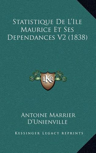 Cover image for Statistique de L'Ile Maurice Et Ses Dependances V2 (1838)