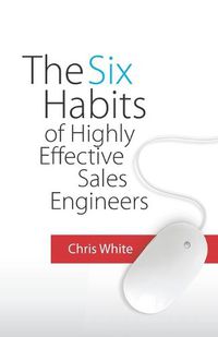 Cover image for The Six Habits of Highly Effective Sales Engineers