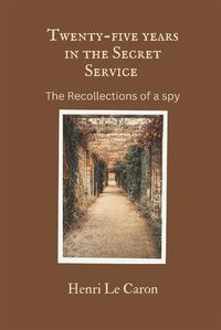 Cover image for Twenty-five years in the Secret Service