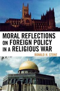 Cover image for Moral Reflections on Foreign Policy in a Religious War