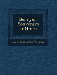 Cover image for Berryer: Souvenirs Intimes