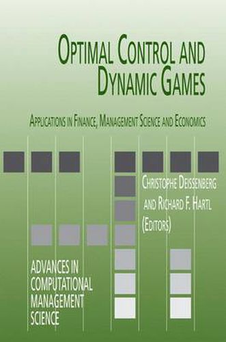 Cover image for Optimal Control and Dynamic Games: Applications in Finance, Management Science and Economics