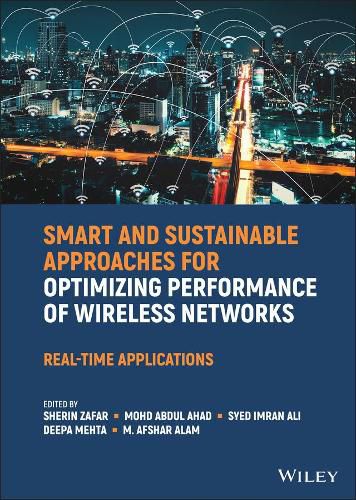 Cover image for Smart and Sustainable Approaches for Optimizing Performance of Wireless Networks: Real-time Applications