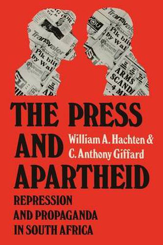 Cover image for The Press and Apartheid: Repression and Propaganda in South Africa