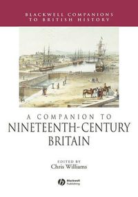 Cover image for A Companion to Nineteenth-Century Britain: 1815-1900