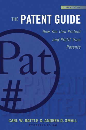 Cover image for The Patent Guide: How You Can Protect and Profit from Patents (Second Edition)