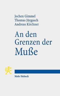 Cover image for An den Grenzen der Musse: Essays zu einem prekaren Begriff