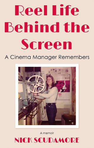 Cover image for Reel Life Behind the Screen: A Cinema Manager Remembers: A memoir