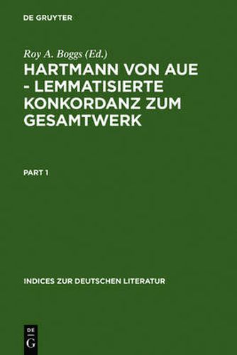 Hartmann Von Aue - Lemmatisierte Konkordanz Zum Gesamtwerk