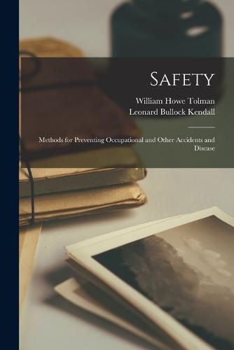 Cover image for Safety; Methods for Preventing Occupational and Other Accidents and Disease