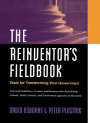 Cover image for The Reinventor's Fieldbook: Tools for Transforming Your Government