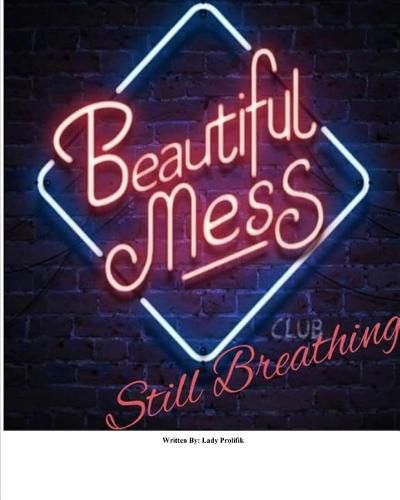 Cover image for Beautiful Mess, Still Breathing