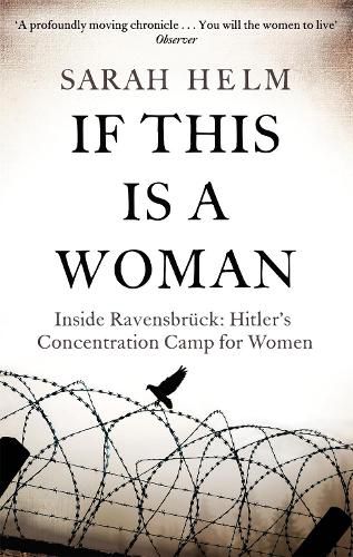Cover image for If This Is A Woman: Inside Ravensbruck: Hitler's Concentration Camp for Women