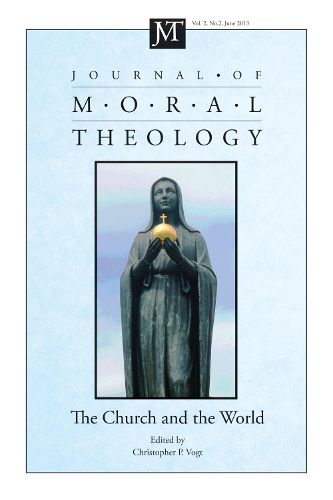 Cover image for Journal of Moral Theology, Volume 2, Number 2: The Church and the World