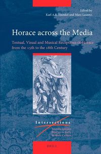 Cover image for Horace across the Media: Textual, Visual and Musical Receptions of Horace from the 15th to the 18th Century