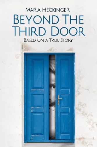 Cover image for Beyond the Third Door: Based On a True Story