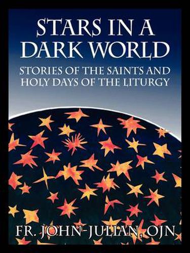 Cover image for Stars in a Dark World: Stories of the Saints and Holy Days of the Liturgy