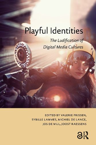 Cover image for Playful Identities: The Ludification of Digital Media Cultures
