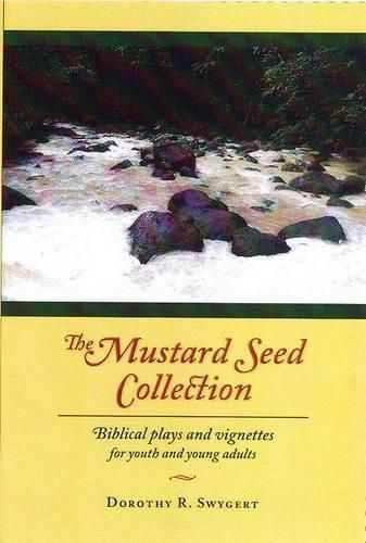 Cover image for The Mustard Seed Collection: Biblical Plays and Vignettes for Youth and Young Adults