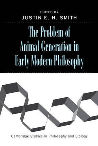 Cover image for The Problem of Animal Generation in Early Modern Philosophy