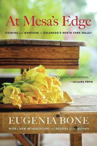 Cover image for At Mesa's Edge: Cooking and Ranching in Colorado's North Fork Valley