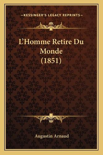 Cover image for L'Homme Retire Du Monde (1851)