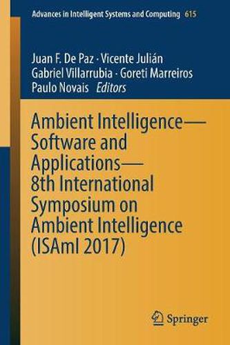 Cover image for Ambient Intelligence- Software and Applications - 8th International Symposium on Ambient Intelligence (ISAmI 2017)