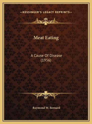 Meat Eating: A Cause of Disease (1956)