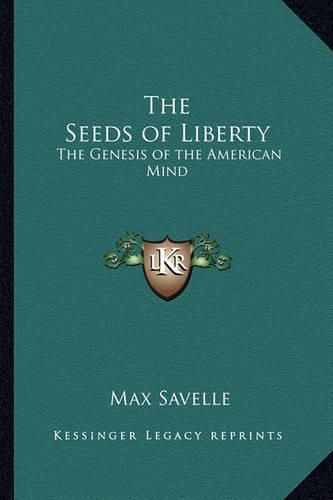 Cover image for The Seeds of Liberty: The Genesis of the American Mind