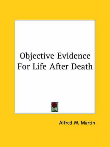 Cover image for Objective Evidence for Life After Death