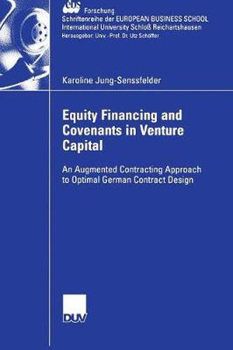 Cover image for Equity Financing and Covenants in Venture Capital: An Augmented Contracting Approach to Optimal German Contract Design