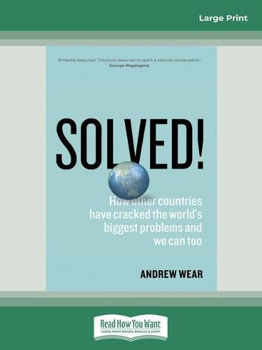 Solved!: How Other Countries Have Cracked the World's Biggest Problems and We Can Too