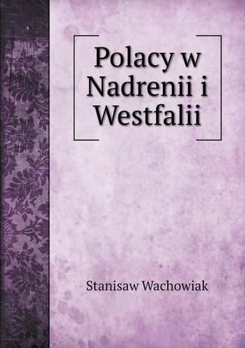 Cover image for Polacy w Nadrenii i Westfalii