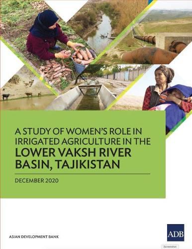 Cover image for A Study of Women's Role in Irrigated Agriculture in the Lower Vaksh River Basin, Tajikistan