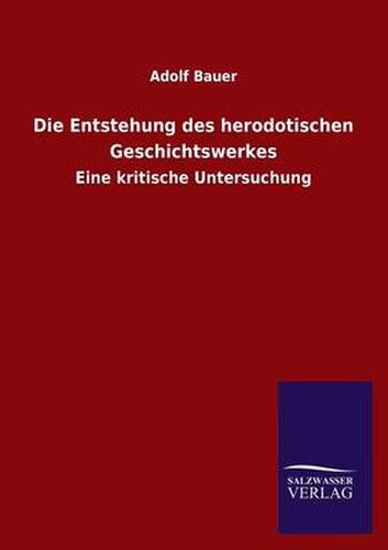 Cover image for Die Entstehung Des Herodotischen Geschichtswerkes