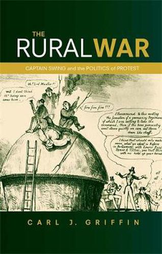 Cover image for The Rural War: Captain Swing and the Politics of Protest