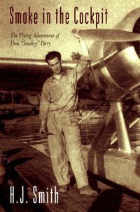 Cover image for Smoke in the Cockpit: The Flying Adventures of Don 'Smokey' Patry