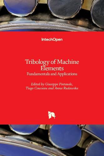 Tribology of Machine Elements: Fundamentals and Applications