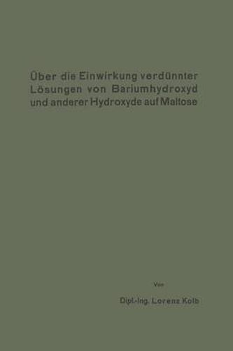 Cover image for UEber Die Einwirkung Verdunnter Loesungen Von Bariumhydroxyd Und Anderer Hydroxyde Auf Maltose