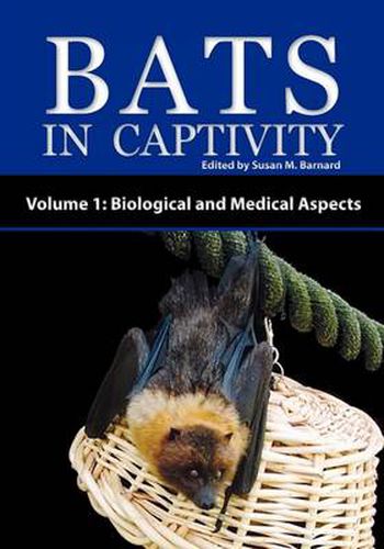 Cover image for Bats in Captivity: Biological and Medical Aspects