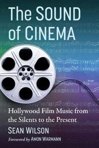 Cover image for The Sound of Cinema: Hollywood Film Music from the Silents to the Present