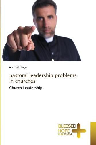 Cover image for Pastoral Leadership Problems in Churches