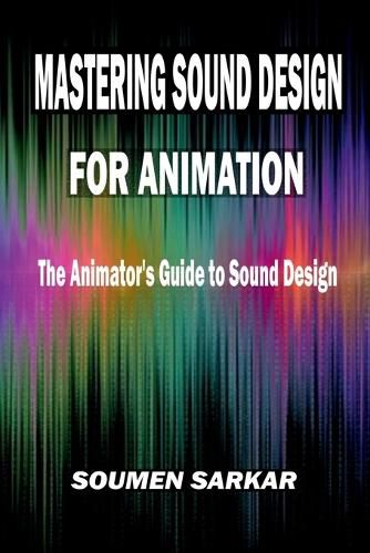 Cover image for Mastering Sound Design for Animation